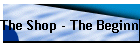 The Shop - The Beginning